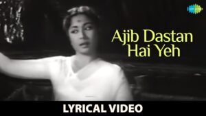 Ajib Dastan Hai Yeh - Lata Mangeshkar