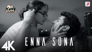 Enna Sona - OK Jaanu